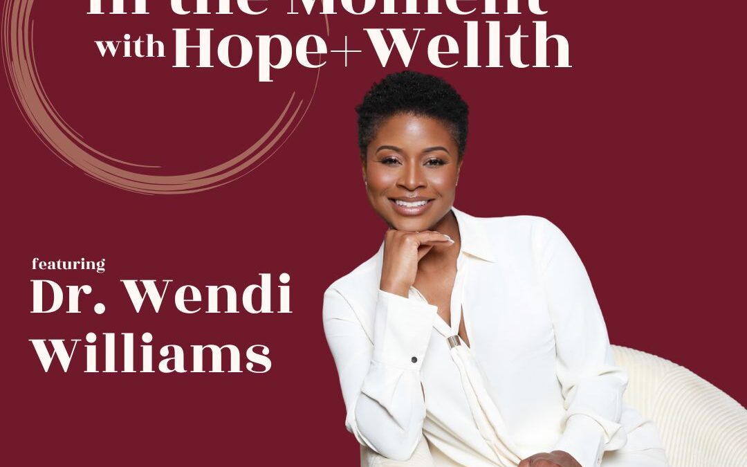 In The Moment Featuring Dr. Wendi Williams, Psychologist-Educator-Strategist