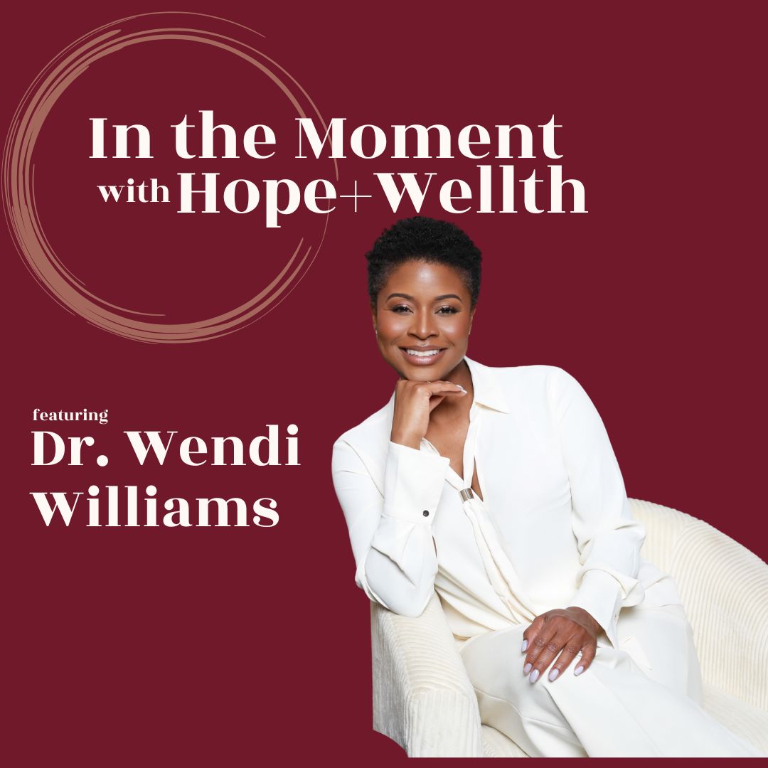 In The Moment Featuring Dr. Wendi Williams, Psychologist-Educator-Strategist